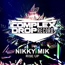 Nikky Mik - Rise Up Original Mix