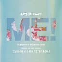 Taylor Swift feat Brendon Urie - ME Division 4 Back To 87 Remix