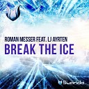 Roman Messer feat LJ Ayrten - Break The Ice Radio Edit