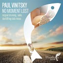 Paul Vinitsky - No Moment Lost Original Stunning Mix