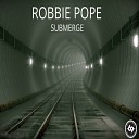 Robbie Pope - Submerge Original Mix