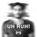 Sri Rao - Uh Huh Trulyors Remix