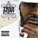 Trick Daddy feat Dirt Bag - Thugs About feat Dirt Bag