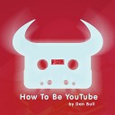 Dan Bull - How to Be YouTube Acapella