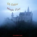 DJ Gulov - Magic Fort Original Mix
