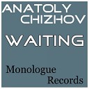 Anatoly Chizhov - Waiting Original Mix