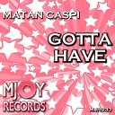 Matan Caspi - Gotta Have Original Groovy Mix