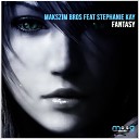 Makszim Bros feat Stephanie Kay - Fantasy Joe De Renzo Remix