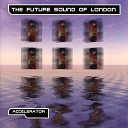 The Future Sound Of London - Moscow Remix