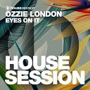 Ozzie London - Eyes on It