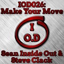 Sean Inside Out Steve Clack - Make Your Move Original Mix