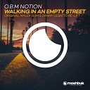 O B M Notion - Walking In An Empty Street Malek Slim Remix
