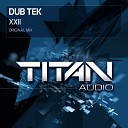 Dub Tek - XXII Original Mix