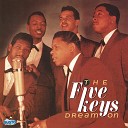 The Five Keys - Girl You Better Stop It