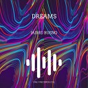 Jaime Bueno - Dreams Extended Mix