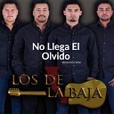Los De La Baja - No Llega El Olvido