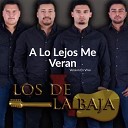 Los De La Baja - A Lo Lejos Me Veran En Vivo
