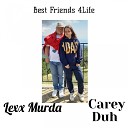 Lexx Murda feat Carey Duh - Best Friends 4 Life
