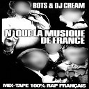 DJ Cream feat Bots - La musique de France Intro