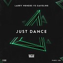 Larry Mendes Gaveline - Just Dance