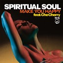 Spiritual Soul feat Che Cherry - Make You Happy feat Che Cherry Soulful House…