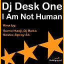 DJ Desk One - I Am Not Human Dj Boka Remix