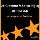 Jo Clement feat Salvo Pig dj - Predator Original Mix