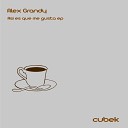 Alex Grandy - Asi Es Que Me Gusta Original Mix