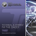Technikal HybridZ - I m The Daddy Original Mix