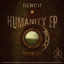 Bench - Humanity Original Mix