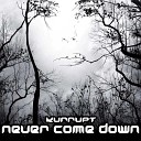 DJ Kurrupt - Never Coming Down Original Mix