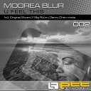 Moorea Blur - U Feel This Original Mix