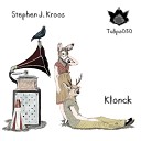 Stephen J Kroos - Klonck Original Mix