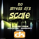 No Stress DJ s - Scale Original Mix