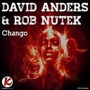 David Anders Rob Nutek - Chango Original Mix