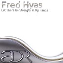 Fred Hyas - Let There Be Strength In My Hands Original…