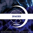 2Faced - Raw Original Mix