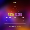 Prom Essen - Know How I Feel Original Mix