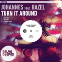 Johannes feat Hazel - Turn It Around House Mix