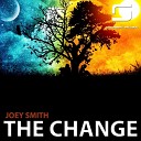 Joey Smith - The Change Original Mix
