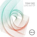 Tony Dee - Long Way Original Mix