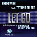 Andrew Rai feat Tatiana Shirko - Let Go No Hopes Misha Klein Remix