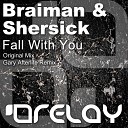 Braiman Shersick - Fall With You Gary Afterlife Remix