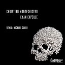Christian Montechistro - Cyan Capsule Original Mix