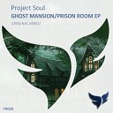 Project Soul - Ghost Mansion Original Mix