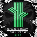 Born Freak - Sick Original Mix