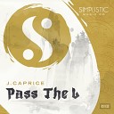 J Caprice - Pass The L Original Mix