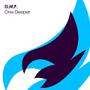 G M P - One Deeper Original Mix