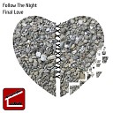 Follow The Night - Final Love Original Mix