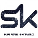 Blue Pearl - Sky Matrix Original Mix